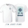 "I'm Just Fine" T-Shirt (Limited Edition)