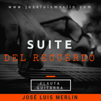 SCORE IN PDF -''SUITE DEL RECUERDO''  (guitar+flute / guitar+violin)