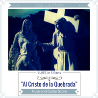 SCORE in PDF & MP3 - "Al Cristo de la Quebrada"- COMPLETE Suite in 3 Parts (for guitar + flute / guitar+violin