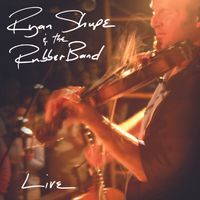Live by Ryan Shupe & the RubberBand