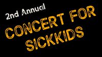  (POSTPONED) 2nd Annual Concert for SickKids!