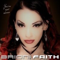 You're Not Alone by Brioni Faith