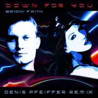 Down For You Denis Pfeiffer Remix by Brioni Faith