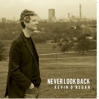 Never Look Back by Kevin O'Regan