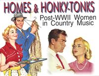 HOMES & HONKY TONKS: Post WWII Women in Country Music