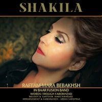 Raftam Mara Bebakhsh by Shakila