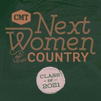 CMT Presents: Next Women of Country Class of 2021 Digital Special