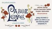 The Pinhook presents: Labor of Love- A Benefit for Women's Birth and Wellness Center