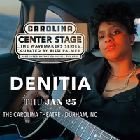 Center Stage: The Wavemakers Series hosted by Rissi Palmer presents Denitia