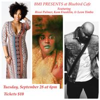 BMI PRESENTS at Bluebird Cafe featuring Rissi Palmer, Kam Franklin, & Leon Timbo