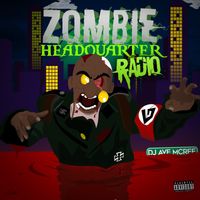 Zombie Headquarters Radio by DJ Ave Mcree and Various Artist