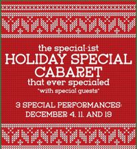 “the special-ist Holiday Special Cabaret that ever specialed!”