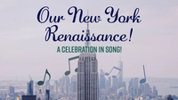 “Our New York Renaissance: A Celebration in Song!”