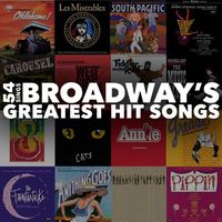 54 Sings Broadway’s Greatest Hit Songs!