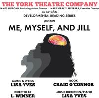 “Me, Myself, & Jill” - a new musical 