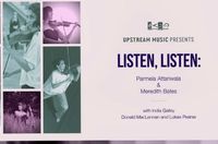 Listen, Listen! Meredith Bates & Parmela Attariwala with India Galley, Lukas Pearse and Donald Maclennan