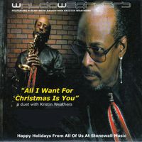All I Want For Christmas Is you by Waldo Weathers