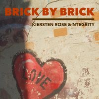 Brick by Brick by Kiersten Rose & Ntegrity