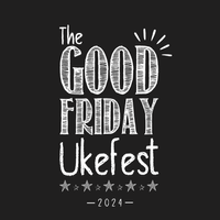 The Good Friday UkeFest 2024
