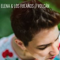 Volcán by Elena & Los Fulanos