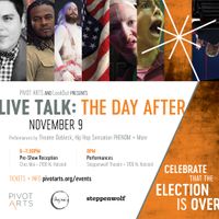PHENOM live at The SteppenWolf Theatre for the Pivot Arts - Live Talk: The Day After