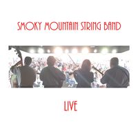 Smoky Mountain String Band Live by Smoky Mountain String Band