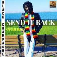 Send It Back - Single by Black Champagne feat. Captain Barkey