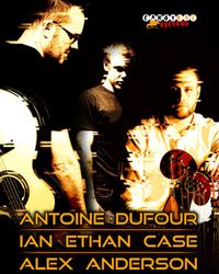 Candyrat Guitar Night featuring Ian Ethan Case, Antoine Dufour, and Alex Anderson
