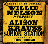 Willie Nelson and Family/Alison Krauss & Union Station