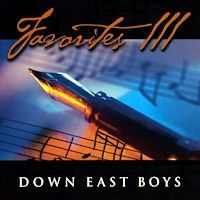 Favorites Vol. III by Down East Boys