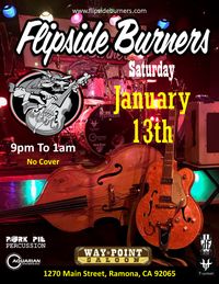 Flipside Burners at Way Point Saloon