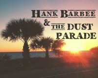 Hank Barbee & The Dust Parade
