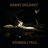 Stories I tell by Barry Delaney