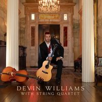 Download Only: "Devin Williams with String Quartet" by Devin Williams