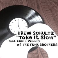 Take It Slow (feat. Eddie Willis of The Funk Brothers) by Drew Schultz