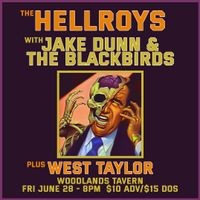 The HELLROYS, Jake Dunn & the Blackbirds, West Taylor
