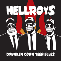 Drunken Corn Teen Blues by HELLROYS