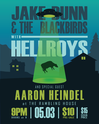 Jake Dunn & The Blackbirds, The Hellroys, and Aaron Heindel