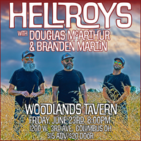 The HELLROYS w/ Douglas McArthur & Branden Martin at Woodlands Tavern