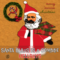 Santa Claus Is a Commie (Single) by HELLROYS
