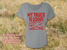 MY TRUCK IS LOUD! Women's T