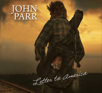 JOHN PARR "LETTER TO AMERICA" 2011 I co-wrote a song with John and played guitar too. This is the first John Parr official release in almost twenty years. John; a Grammy Nominee, has been touring the USA recently to promote this album
