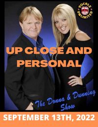 THE DONNA & DUNNING SHOW “ UP CLOSE AND PERSONEL” CITYFIRE BROWNWOOD