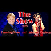 The Show starring Dunning Shaw & Miranda Madison