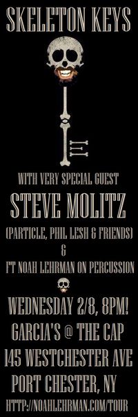 Skeleton Keys w/v/s/g Steve Molitz (Particle, Phil Lesh & Friends) & ft Noah Lehrman!