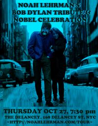 Noah Lehrman's Bob Dylan Tribute & Nobel Celebration!