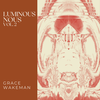 Luminous Nous, Vol. 2 by Grace Wakeman