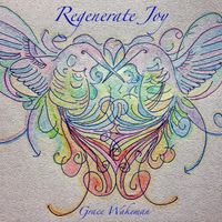 Regenerate Joy by Grace Wakeman