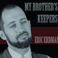 My Brother's Keepers by Eric Erdman
