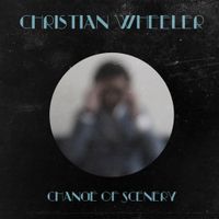 Change of Scenery by Christian Wheeler & His Band